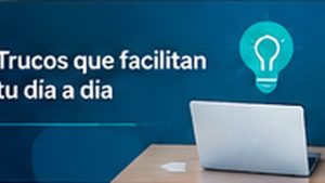 Trucos sencillos para hacer tus trámites más ágiles
